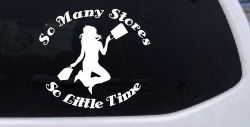 So Many Stores So Little Time Shopping Mom Women Girl Car or Truck Window Decal Sticker