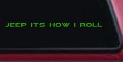 Jeep It's How I Roll Off Road Car or Truck Window Decal Sticker (Lime)
