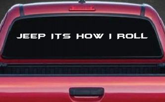 Jeep It's How I Roll Off Road Car or Truck Window Decal Sticker