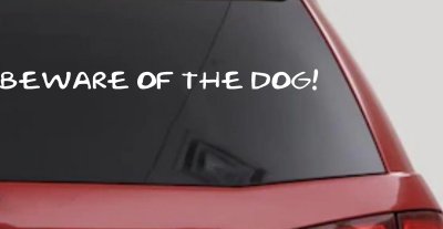 Beware Of The Dog Car Truck Window Vinyl Decal Sticker Funny Pet Warning
