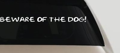 Beware Of The Dog Car Truck Window Vinyl Decal Sticker Funny Pet Warning