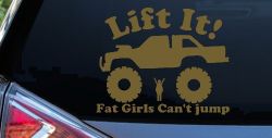 Lift It Fat Girls Can't Jump Truck Funny Off Road Car or Truck Window Decal Sticker (Gold)