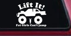 Lift It Fat Girls Can't Jump Truck Funny Off Road Car or Truck Window Decal Sticker