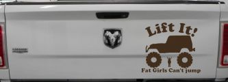 Lift It Fat Girls Cant Jump Jeep Off Road Funny Car or Truck Window Decal Sticker (Brown)