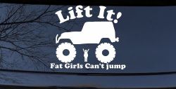 Lift It Fat Girls Cant Jump Jeep Off Road Funny Car or Truck Window Decal Sticker