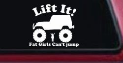 Lift It Fat Girls Cant Jump Jeep Off Road Funny Car or Truck Window Decal Sticker