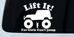 Lift It Fat Girls Cant Jump Jeep Off Road Funny Car or Truck Window Decal Sticker
