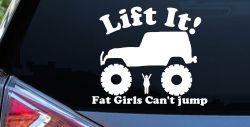 Lift It Fat Girls Cant Jump Jeep Off Road Funny Car or Truck Window Decal Sticker