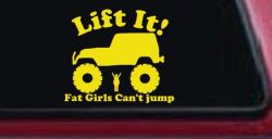 Lift It Fat Girls Cant Jump Funny Jeep Decal Off Road Truck Sticker (Yellow)