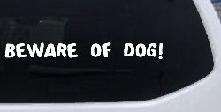 Beware Of Dog Car or Truck Window Decal Sticker