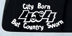 City Born But Country Sworn 4X4 Off Road Car or Truck Window Decal Sticker