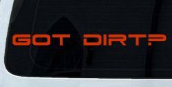 Got Dirt Off Road Car or Truck Window Decal Sticker (Orange Red)