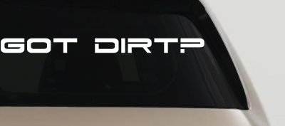 Got Dirt Off Road Decal Car Truck Window Vinyl Sticker