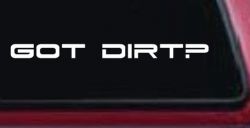 Got Dirt Off Road Car or Truck Window Decal Sticker