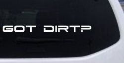 Got Dirt Off Road Car or Truck Window Decal Sticker