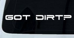 Got Dirt Off Road Car or Truck Window Decal Sticker