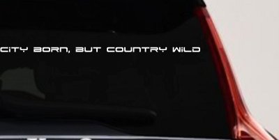 City Born Country Wild Decal - Car Truck Window Sticker Vinyl