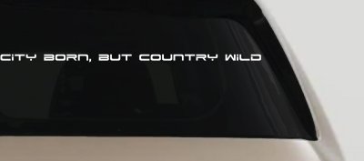 City Born Country Wild Decal - Car Truck Window Sticker Vinyl
