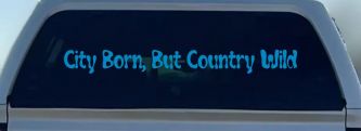 City Born But Country Wild Car or Truck Window Decal Sticker (Blue)