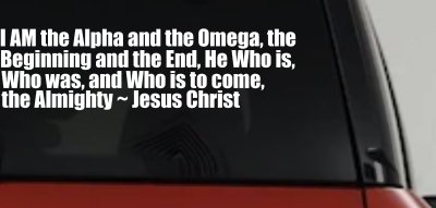 I AM the Alpha and the Omega Christian Car or Truck Vinyl Window Decal Sticker