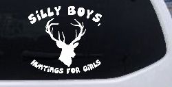 Silly Boys Hunting's for Girls Car or Truck Window Decal Sticker