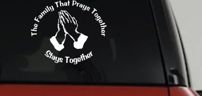 The Family That Prays Together Stays Together Christian Car or Truck Vinyl Window Decal Sticker