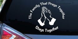 The Family That Prays Together Stays Together Christian Car or Truck Window Decal Sticker