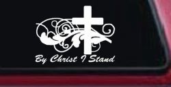 By Christ I Stand Christian Car or Truck Window Decal Sticker