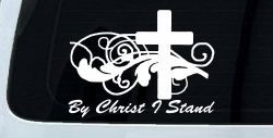 By Christ I Stand Christian Car or Truck Window Decal Sticker