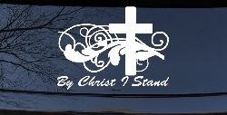 By Christ I Stand Christian Car or Truck Window Decal Sticker