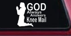 God Always Answers Knee Mail Woman Christian Car or Truck Window Decal Sticker