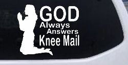 God Always Answers Knee Mail Woman Christian Car or Truck Window Decal Sticker