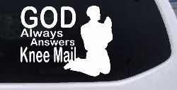 God Always Answers Knee Mail Man Christian Car or Truck Window Decal Sticker