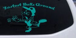 Fastest Balls Around Baseball Sports Car or Truck Window Decal Sticker (Turquoise)