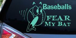 Baseballs Fear My Bat Sports Car or Truck Window Decal Sticker (Mint)