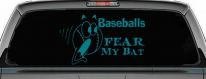 Baseballs Fear My Bat Decal for Cars Trucks Windows Vinyl Sticker (Turquoise Blue)