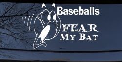 Baseballs Fear My Bat Sports Car or Truck Window Decal Sticker