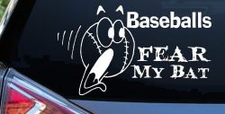 Baseballs Fear My Bat Sports Car or Truck Window Decal Sticker