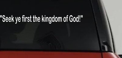 Seek Ye First Kingdom of God Christian Car Truck Window Vinyl Decal Sticker