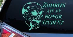Zombies Ate my Honor Student Funny Car or Truck Window Decal Sticker (Mint)