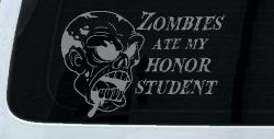 Zombies Ate my Honor Student Funny Car or Truck Window Decal Sticker (Telegrey)