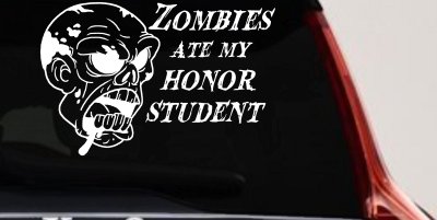 Zombies Ate My Honor Student Funny Car Truck Window Decal Sticker