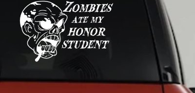 Zombies Ate My Honor Student Funny Car Truck Window Decal Sticker