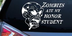 Zombies Ate my Honor Student Funny Car or Truck Window Decal Sticker