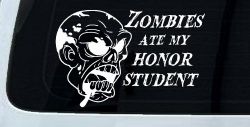 Zombies Ate my Honor Student Funny Car or Truck Window Decal Sticker