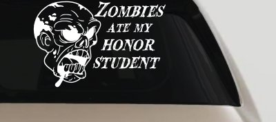 Zombies Ate My Honor Student Funny Car Truck Window Decal Sticker