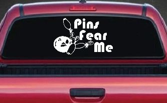 Pins Fear Me Bowling Car or Truck Window Decal Sticker