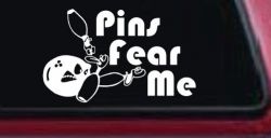 Pins Fear Me Bowling Car or Truck Window Decal Sticker