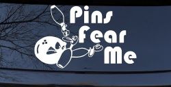 Pins Fear Me Bowling Car or Truck Window Decal Sticker
