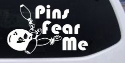 Pins Fear Me Bowling Car or Truck Window Decal Sticker